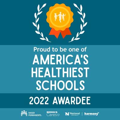 Proud to be one of America's healthiest schools. 2022 Awardee. Sponsors: Kaiser Permanente, Kohl's Cares, National University, Harmony Social and Emotional Learning.