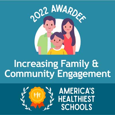 2022 Awardee Increasing family and community engagement. America's healthiest schools
